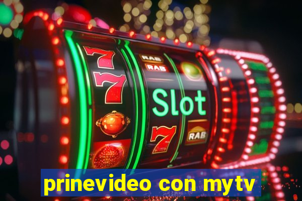 prinevideo con mytv